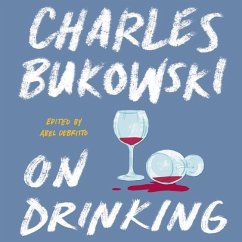 On Drinking - Bukowski, Charles; Debritto, Abel