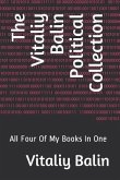 The Vitaliy Balin Political Collection: All Four Of My Books In One