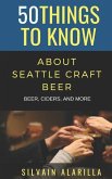 50 Things to Know about Seattle Craft Beer