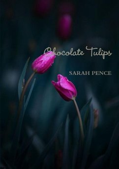 Chocolate Tulips - Pence, Sarah