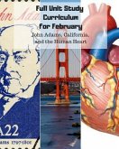 Full Unit Study Curriculum for February (John Adams, California, and the Human Heart): K-1st