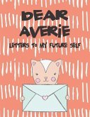 Dear Averie, Letters to My Future Self: A Girl's Thoughts
