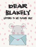Dear Blakely, Letters to My Future Self: A Girl's Thoughts