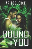 Bound to You