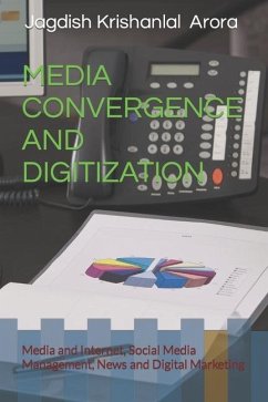 Media Convergence and Digitization - Arora, Jagdish Krishanlal