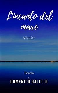 L'incanto del mare (eBook, ePUB) - Galioto, Domenico