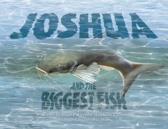 Joshua and the Biggest Fish - Morrison, Kaylee; Smith, Nancy