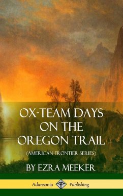 Ox-Team Days on the Oregon Trail (American Frontier Series) (Hardcover) - Meeker, Ezra