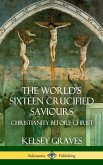 The World's Sixteen Crucified Saviours