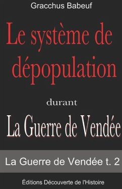 Le système de dépopulation durant (La Guerre de Vendée t. 2) - Babeuf, Gracchus