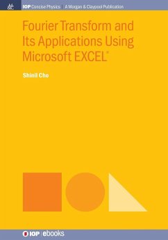 Fourier Transform and Its Applications Using Microsoft EXCEL® - Cho, Shinil