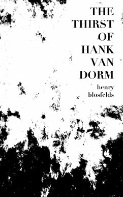 The Thirst of Hank van Dorm - Blosfelds, Henry