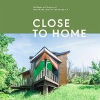 Close to Home: Buildings and Projects of Michael Koch, Architect