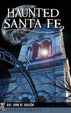 Haunted Santa Fe - Aragon, Ray John De