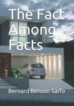 The Fact Among Facts - Sarfo, Bernard Benson