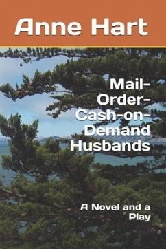 Mail-Order-Cash-On-Demand Husbands: A Novel and a Play - Hart, Anne