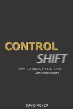 Control Shift: How Technology Affects You and Your Rights - Meyer, David