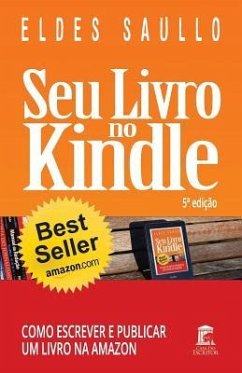 Seu Livro no Kindle: Como Escrever e Publicar Um Livro na Amazon - Saullo, Eldes