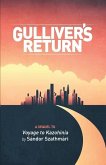 Gulliver's Return: A Sequel to Voyage to Kazohinia by Sándor Szathmári