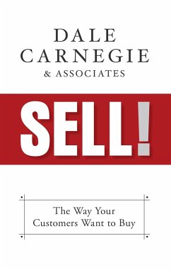 Sell!: The Way Your Customers Want to Buy - Carnegie &. Associates, Dale