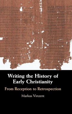 Writing the History of Early Christianity - Vinzent, Markus (King's College London)