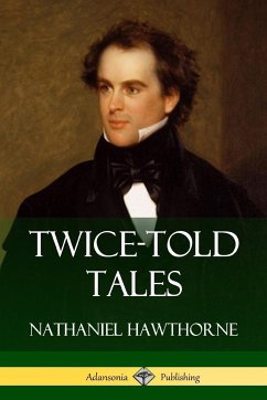 Twice-Told Tales - Hawthorne, Nathaniel