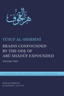 Brains Confounded by the Ode of Abū Shādūf Expounded, with Risible Rhymes - Al-Shirb&; Al-Sanh&