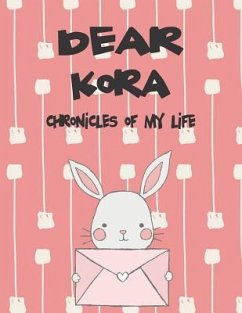 Dear Kora, Chronicles of My Life: A Girl's Thoughts - Faith, Hope