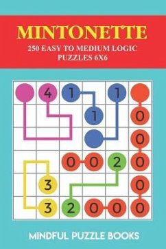 Mintonette: 250 Easy to Medium Logic Puzzles 6x6 - Mindful Puzzle Books