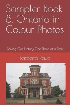 Sampler Book 8, Ontario in Colour Photos: Saving Our History One Photo at a Time - Raue, Barbara