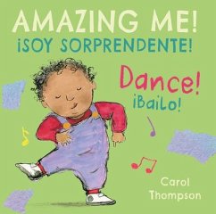 ¡Bailo!/Dance!: ¡Soy Sorprendente!/Amazing Me! - Thompson, Carol