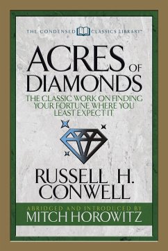 Acres of Diamonds (Condensed Classics) - Conwell, Russell H; Horowitz, Mitch