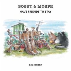 Bobby & Morph: Have Friends to Stay - Fisher, R. E.