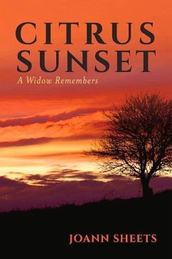 Citrus Sunset: A Widow Remembers Volume 1 - Sheets, Joann