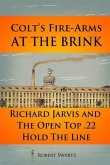 Colt's Fire-Arms at the Brink: Richard Jarvis and the Open Top .22 Hold the Line in the Great Depression of 1873
