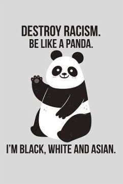 Destroy Racism. Be Like a Panda. I'm Black, White and Asian - Maxwell, Scott