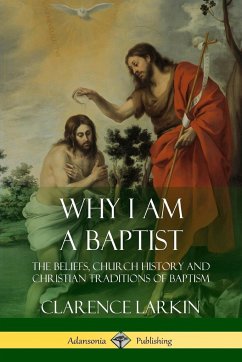 Why I am a Baptist - Larkin, Clarence