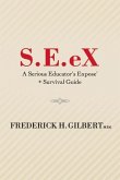S.E.Ex: A Serious Educator's Ex-Pose' + Survival Guide Volume 1