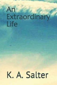 An Extraordinary Life - Salter, K. a.