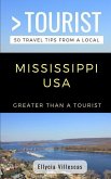 Greater Than a Tourist- Mississippi USA