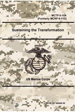 Sustaining the Transformation - MCTP 6-10A (Formerly MCRP 6-11D) - Marine Corps, Us