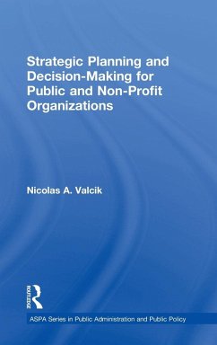 Strategic Planning and Decision-Making for Public and Non-Profit Organizations - Valcik, Nicolas A