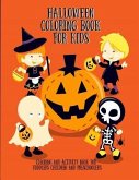 Halloween Coloring Book for Kids: Coloring and Activity Book for Toddlers Children and Preschoolers