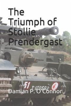 The Triumph of Stollie Prendergast - O'Connor, Damian P.