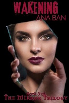 Wakening: Book 3 of the Mirror Trilogy - Ban, Ana