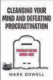Cleansing Your Mind and Defeating Procrastination