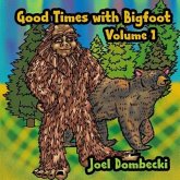 Good Times with Bigfoot Volume 1