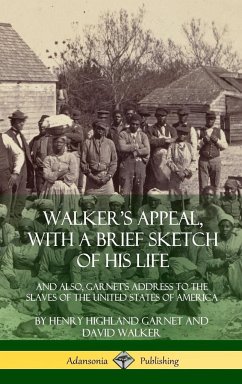 Walker's Appeal, with a Brief Sketch of His Life - Garnet, Henry Highland; Walker, David