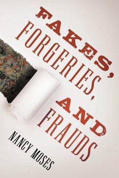 Fakes, Forgeries, and Frauds - Moses, Nancy