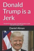 Donald Trump is a Jerk: Donald Trump is a jerk. Donald Trump is a jerk. Donald Trump is a jerk.